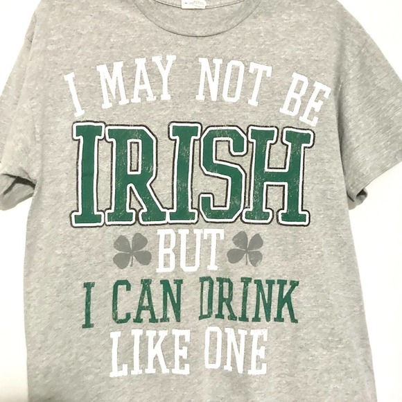 I May Not Be Irish But I Can Drink Like One T-Shirt - Picture 4 of 9